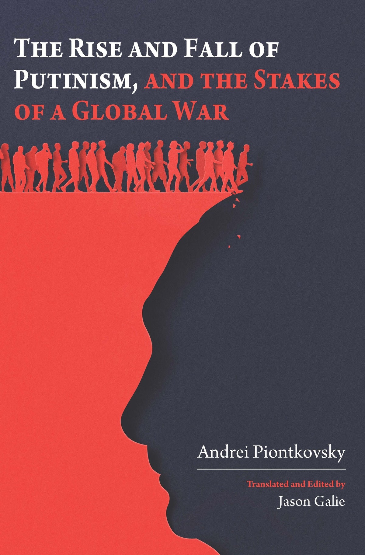 Cover image for The Rise and Fall of Putinism and the Stakes of a Global War ISBN 9798887198361
