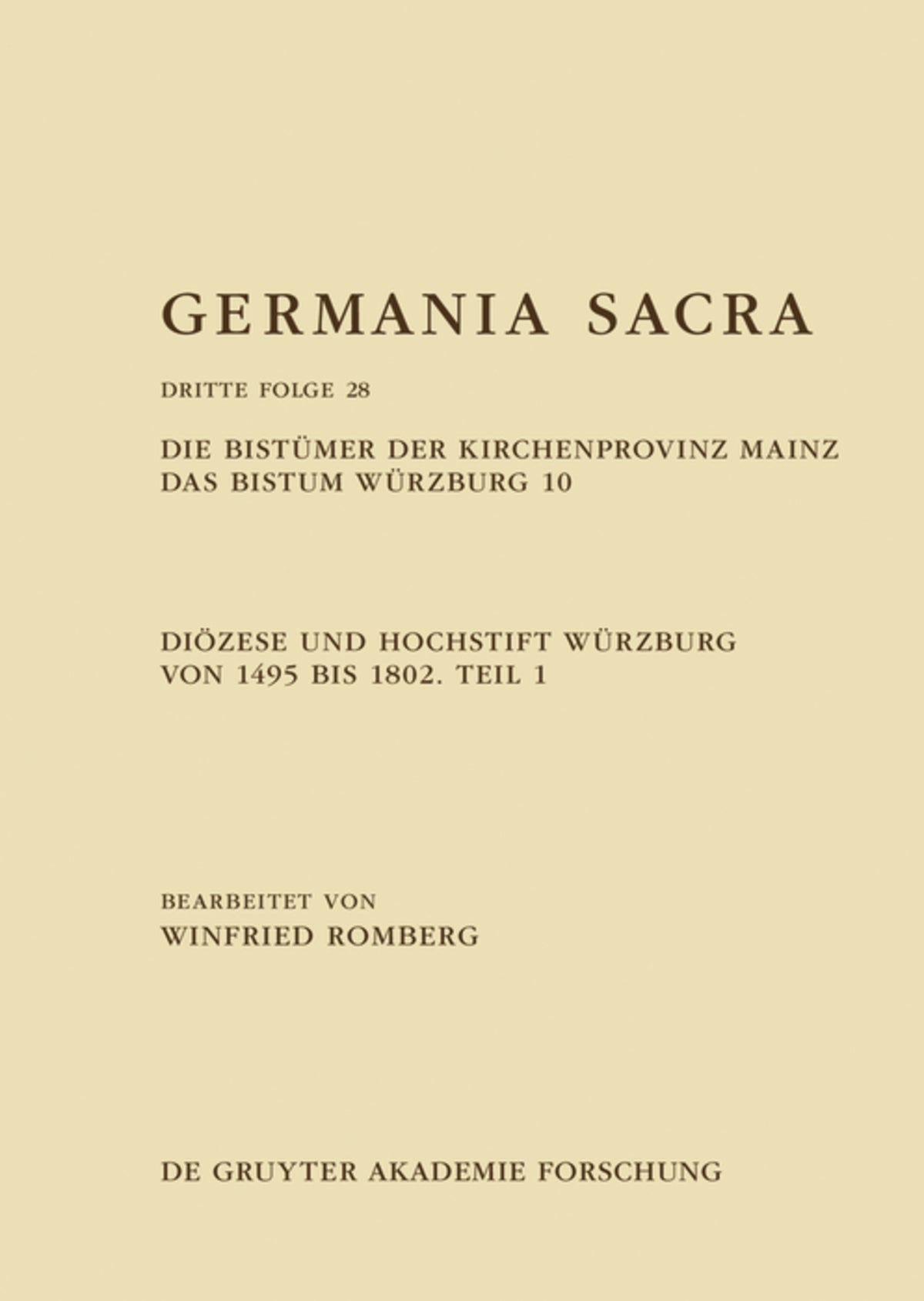 Das Bistum Würzburg 10: Diözese und Hochstift Würzburg von 1495 bis 1802. Teil 1