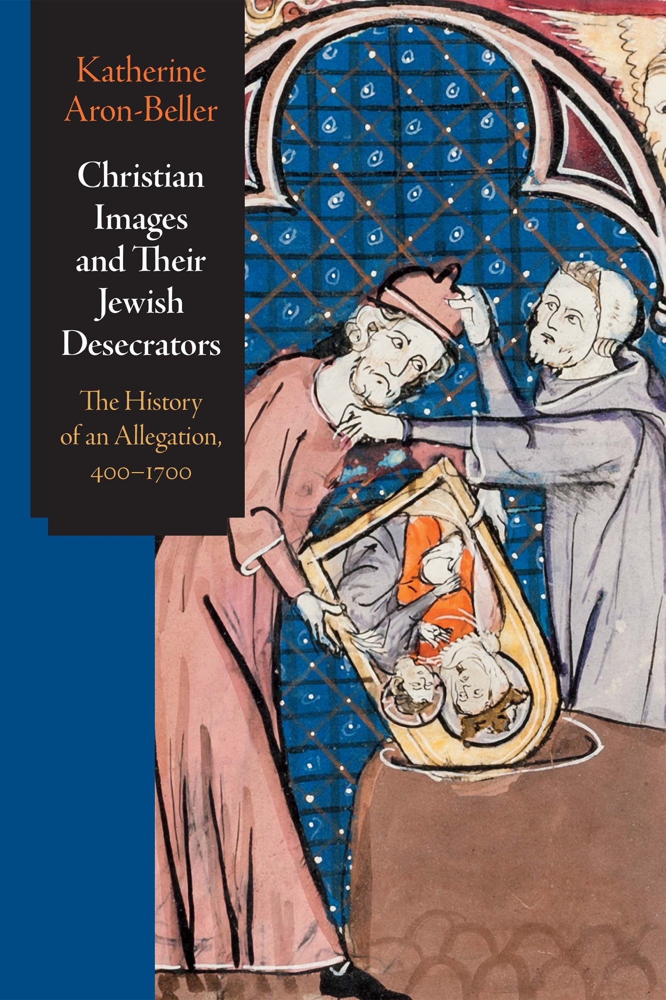 Cover image for Christian Images and Their Jewish Desecrators ISBN 9781512824100