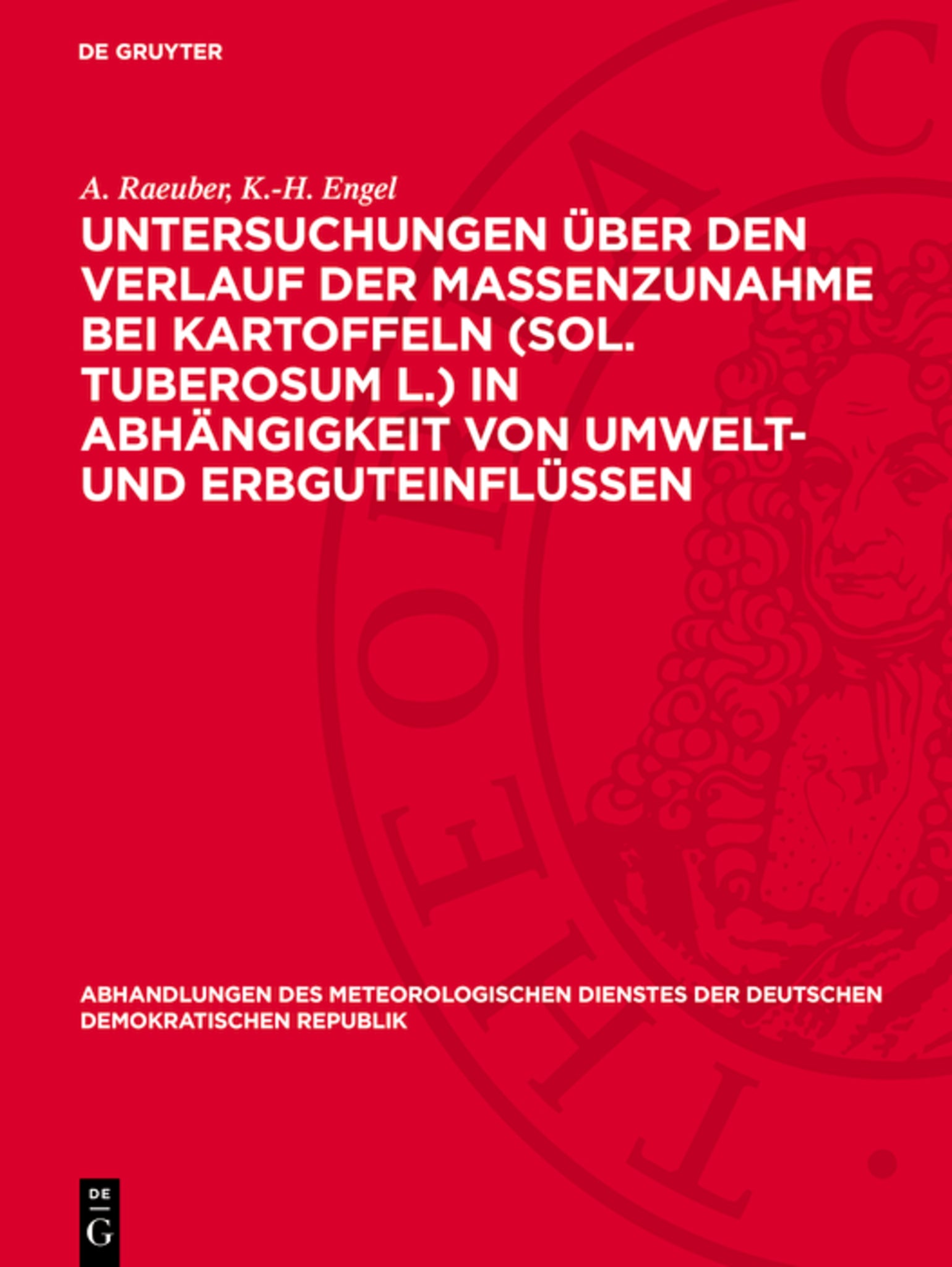 Untersuchungen über den Verlauf der Massenzunahme bei Kartoffeln (Sol. tuberosum L.) in Abhängigkeit von Umwelt- und Erbguteinflüssen