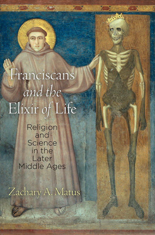 Franciscans and the Elixir of Life