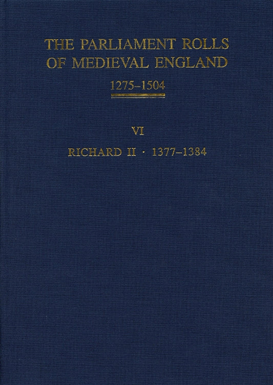 The Parliament Rolls of Medieval England, 1275-1504