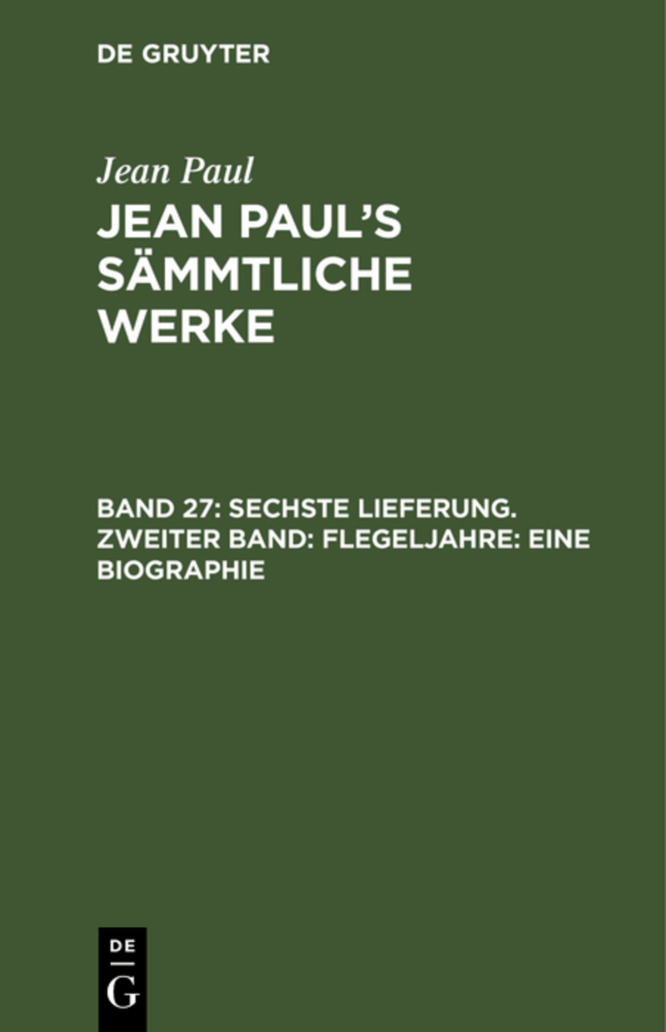 Sechste Lieferung. Zweiter Band: Flegeljahre. Eine Biographie