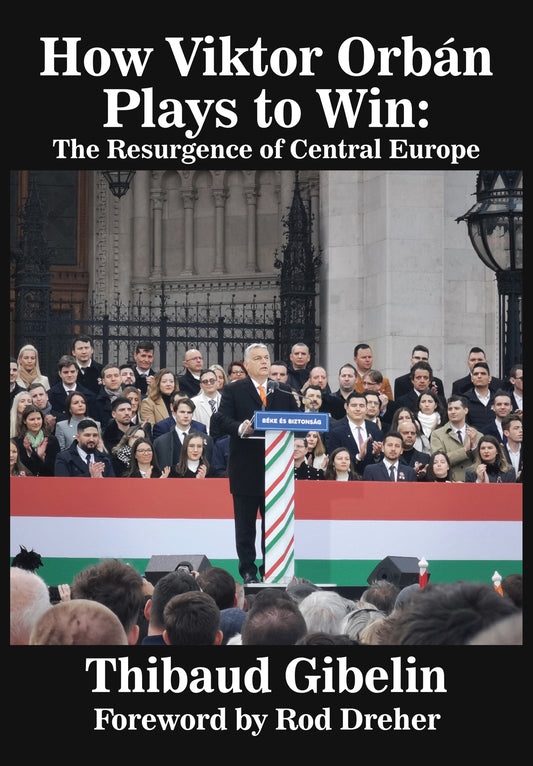 How Viktor Orbán Plays To Win