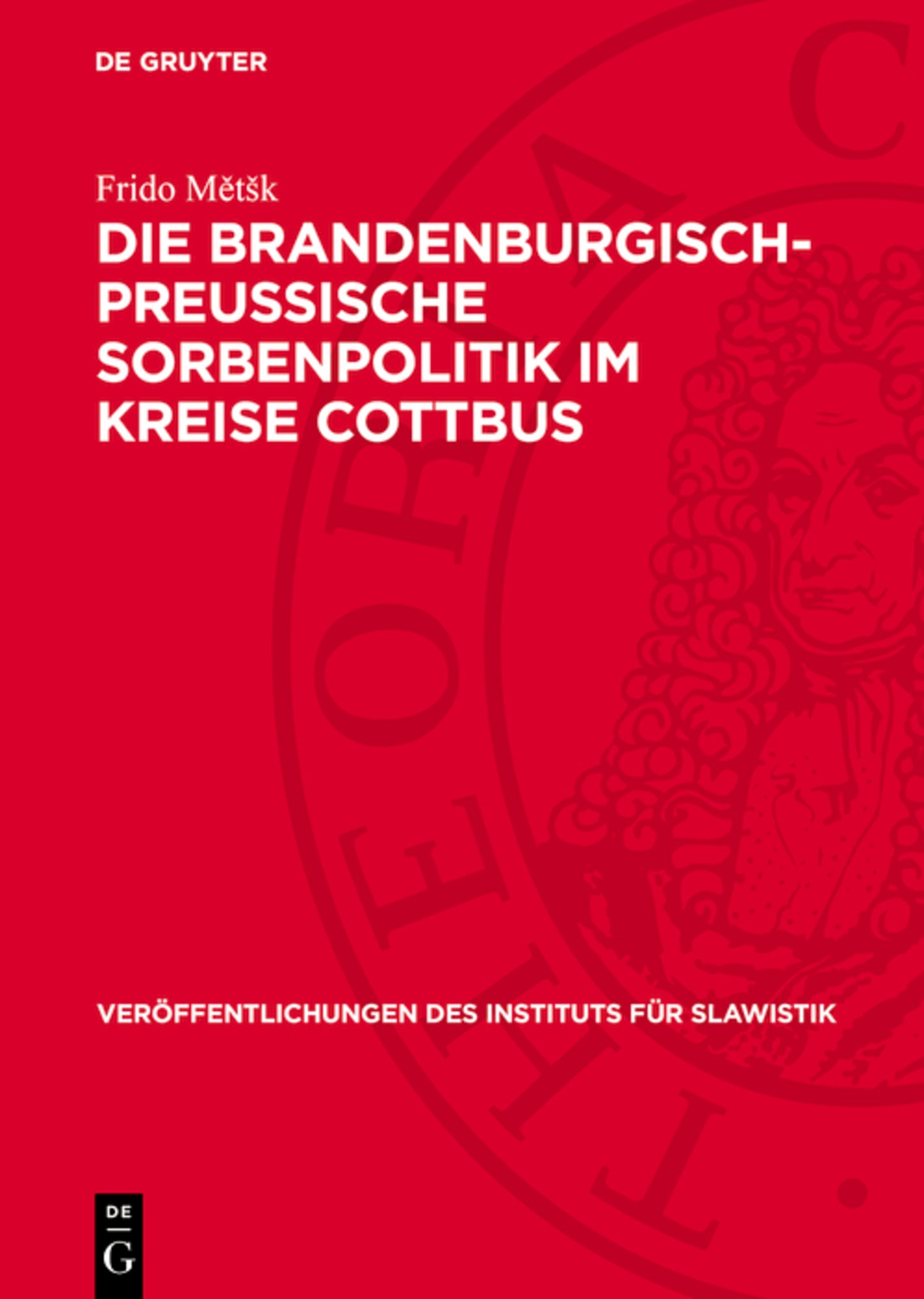 Die Brandenburgisch-Preussische Sorbenpolitik im Kreise Cottbus