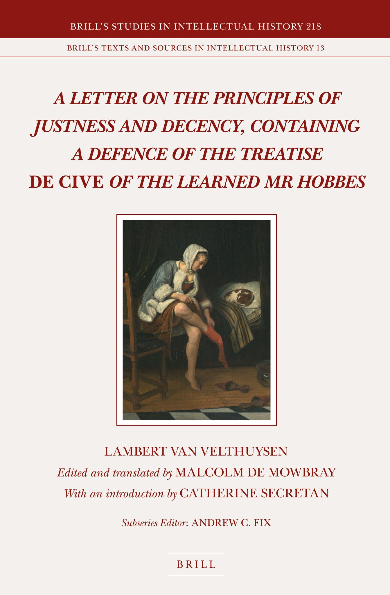 A Letter on the Principles of Justness and Decency, Containing a Defence of the Treatise De Cive of the Learned Mr Hobbes