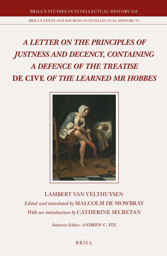A Letter on the Principles of Justness and Decency, Containing a Defence of the Treatise De Cive of the Learned Mr Hobbes