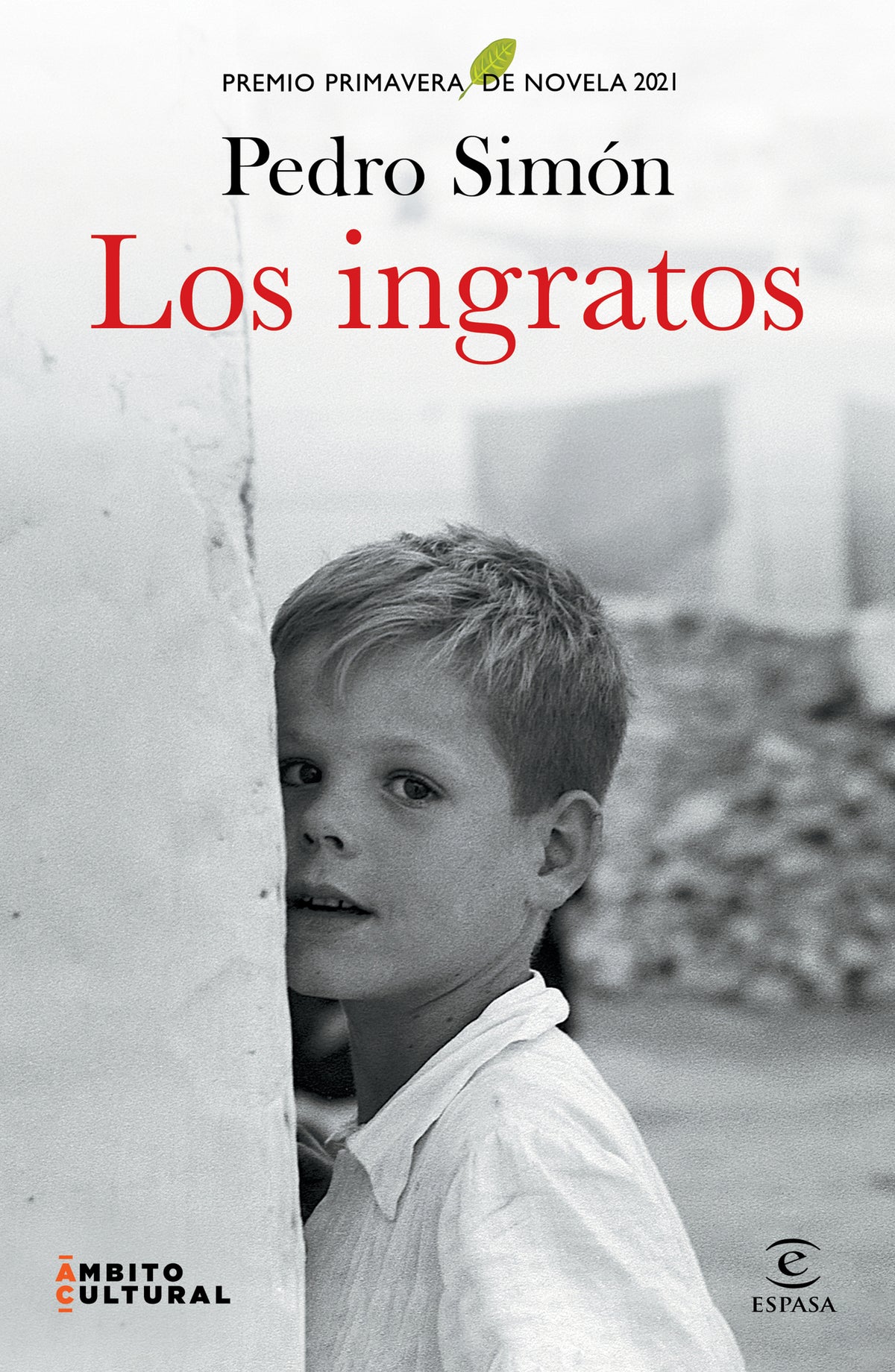 Cover image for Los ingratos. Premio Primavera de Novela 2021 / The Ingrates. Primavera Novel Prize 2021 ISBN 9786073944762
