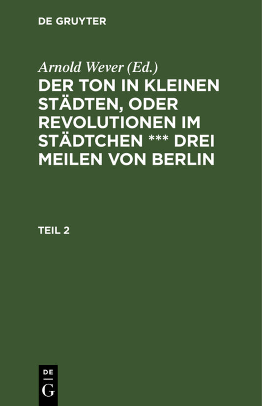 Der Ton in kleinen Städten, oder Revolutionen im Städtchen *** drei Meilen von Berlin. Teil 2