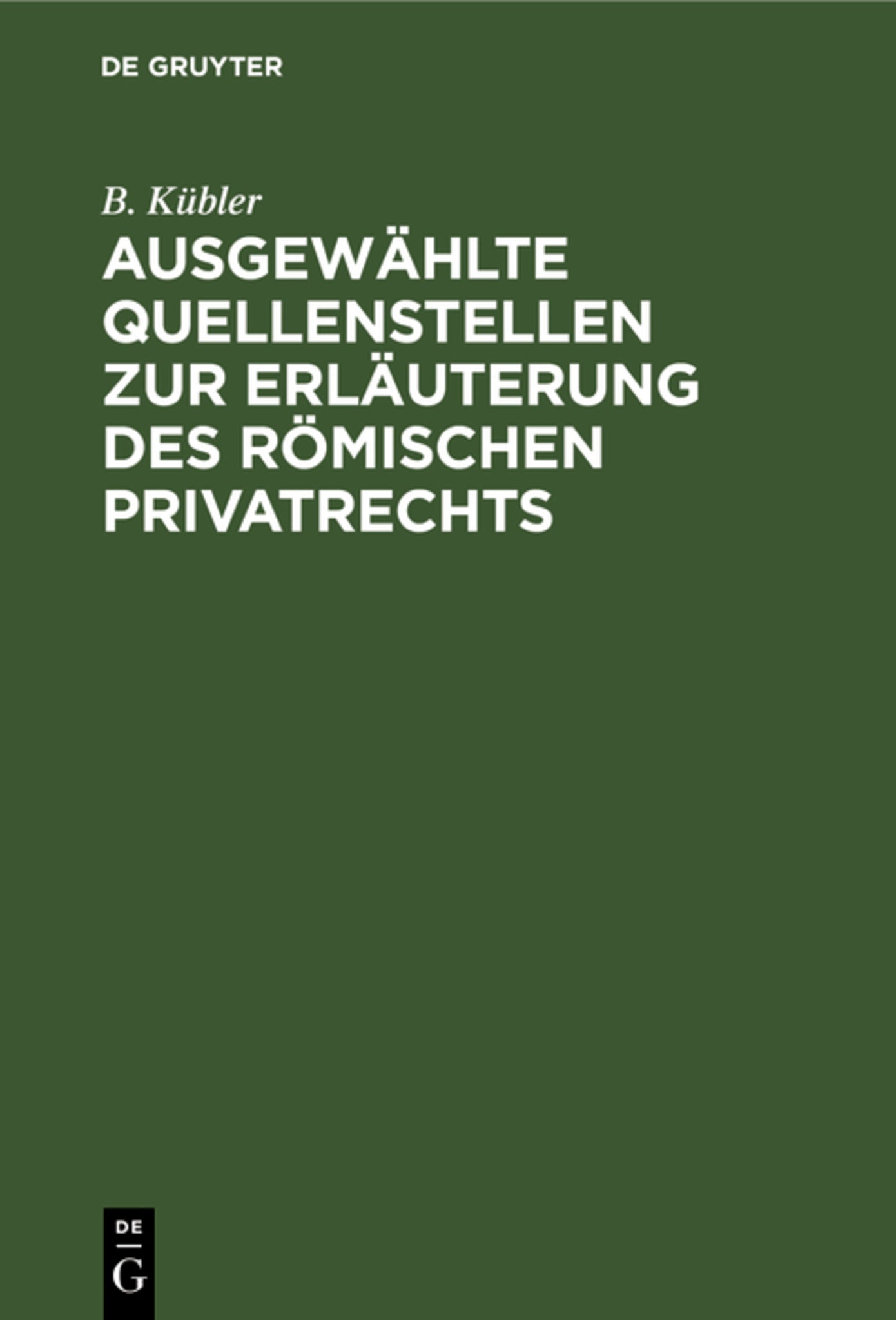 Ausgewählte Quellenstellen zur Erläuterung des römischen Privatrechts