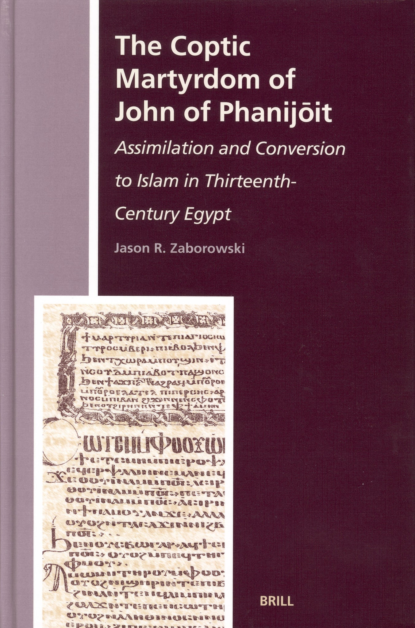 The Coptic Martyrdom of John of Phanijōit
