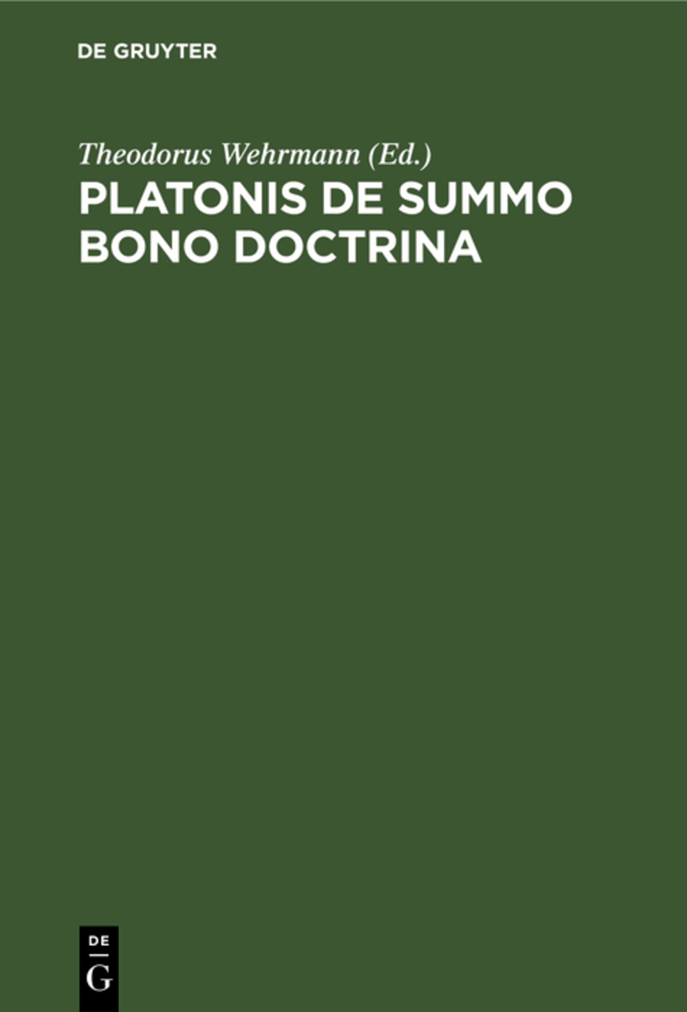 Platonis De Summo Bono Doctrina