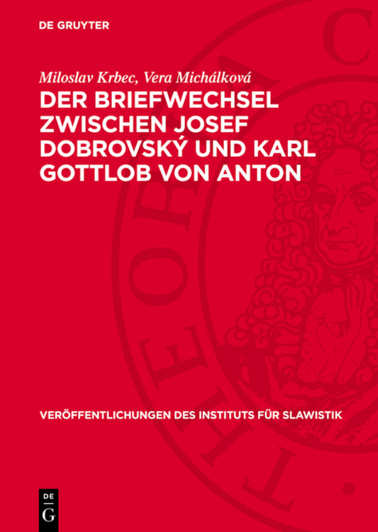 Der Briefwechsel zwischen Josef Dobrovský und Karl Gottlob von Anton