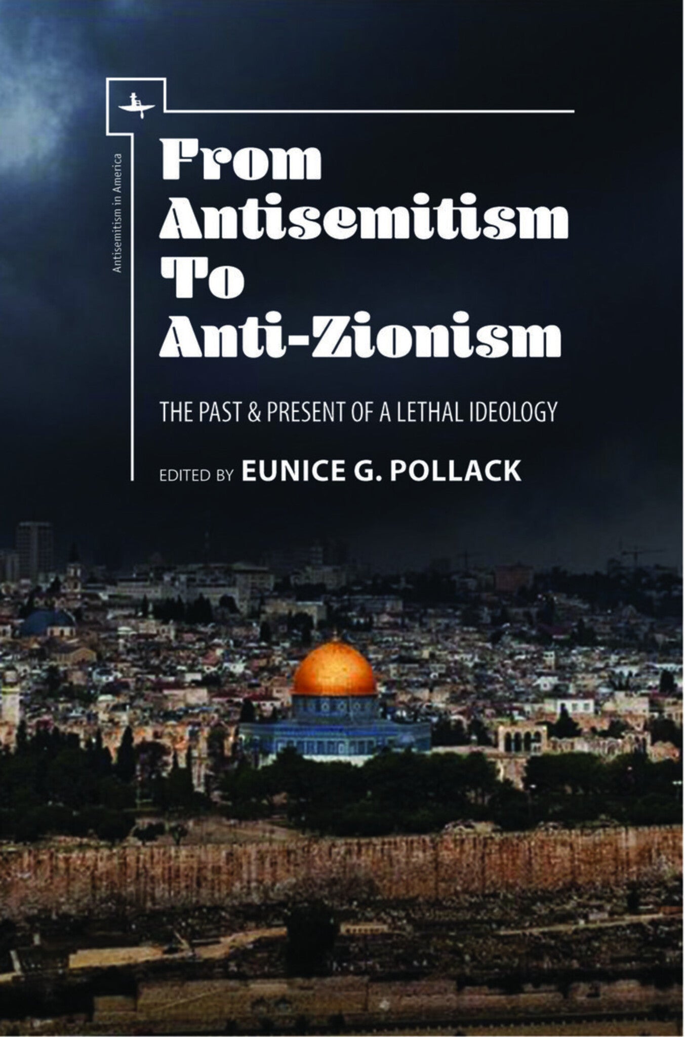 Cover image for From Antisemitism to Anti-Zionism ISBN 9781618116659