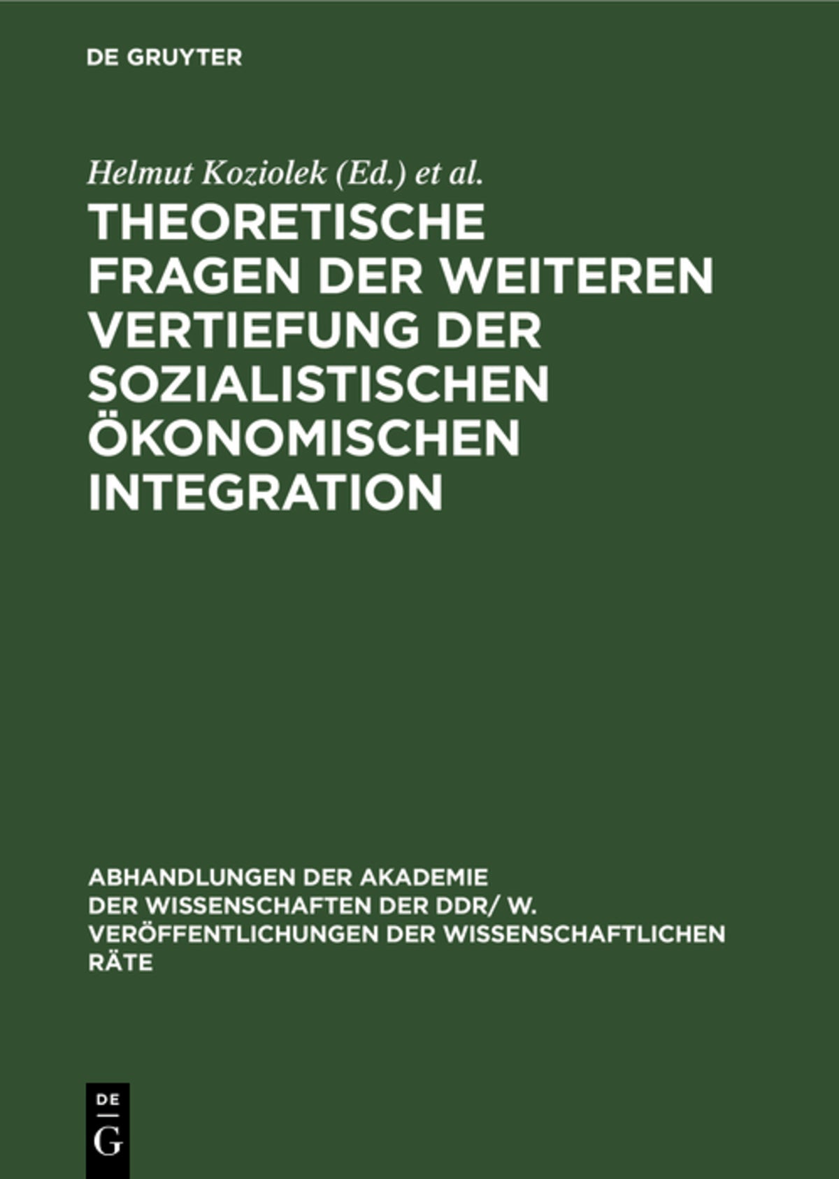 Cover image for Theoretische Fragen der weiteren Vertiefung der sozialistischen ökonomischen Integration ISBN 9783112542057
