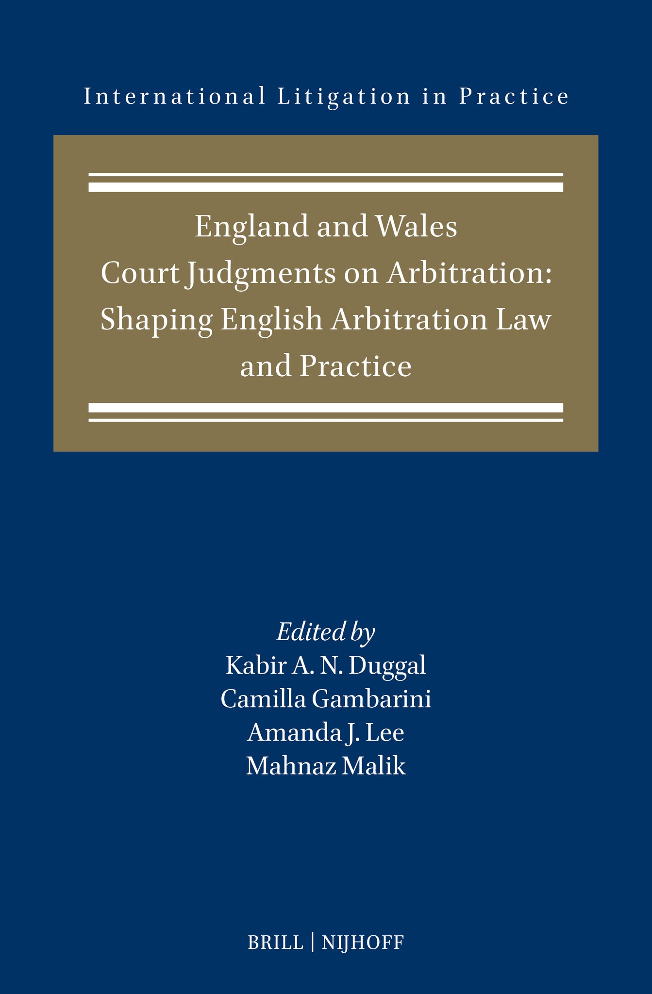 England and Wales Court Judgments on Arbitration: Shaping English Arbitration Law and Practice