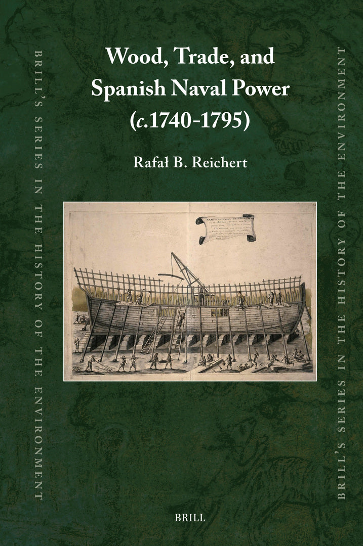 Cover image for Wood, Trade, and Spanish Naval Power (c.1740-1795) ISBN 9789004689633
