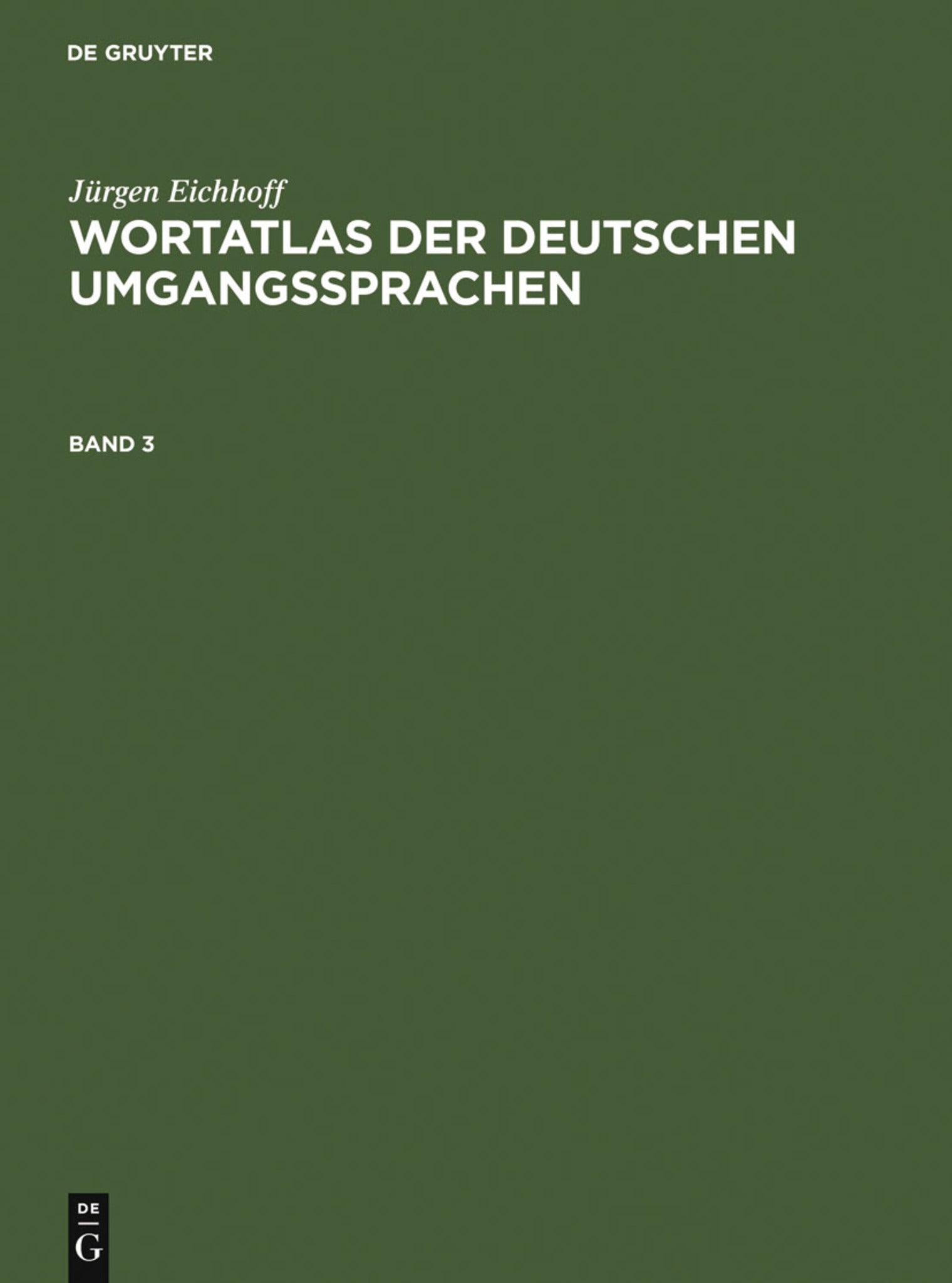 Jürgen Eichhoff: Wortatlas der deutschen Umgangssprachen. Band 3