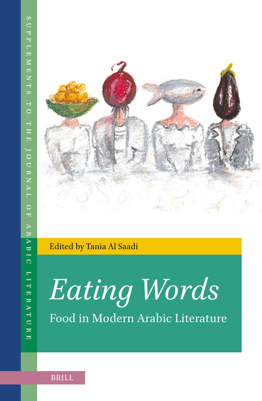 Eating Words, Food in Modern Arabic  Literature