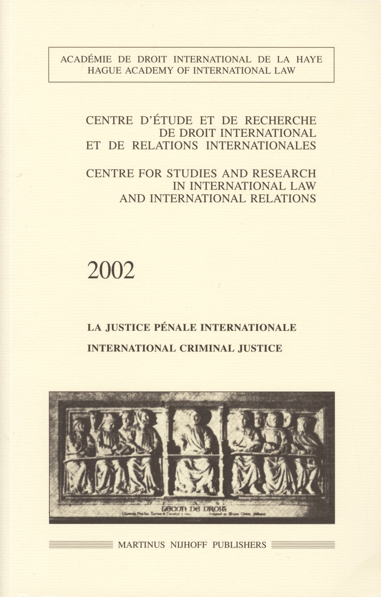 International Criminal Justice / La justice pénale internationale