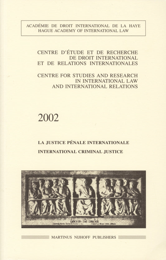 International Criminal Justice / La justice pénale internationale