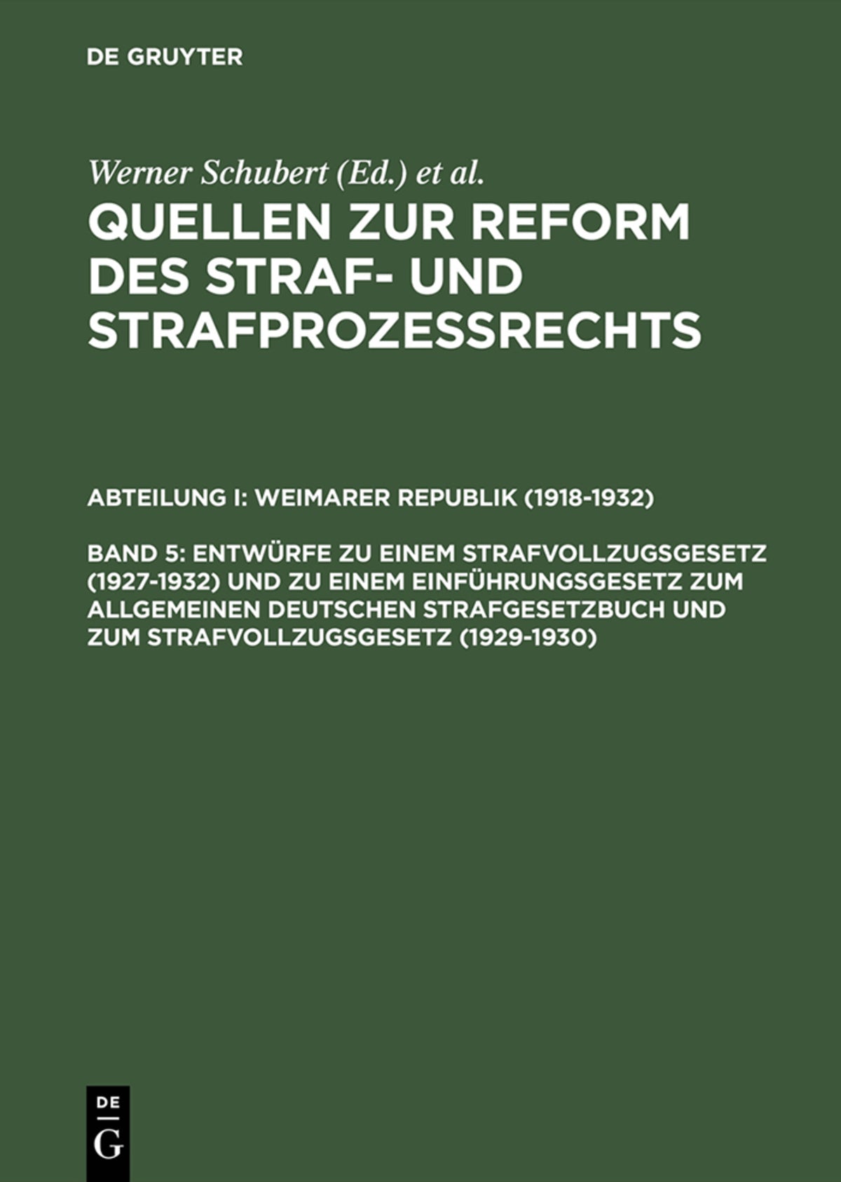 Cover image for Entwürfe zu einem Strafvollzugsgesetz (1927–1932) und zu einem Einführungsgesetz zum Allgemeinen Deutschen Strafgesetzbuch und zum Strafvollzugsgesetz (1929–1930) ISBN 9783110165104