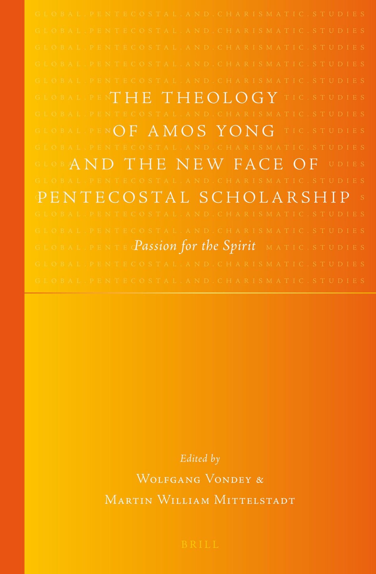 The Theology of Amos Yong and the New Face of Pentecostal Scholarship