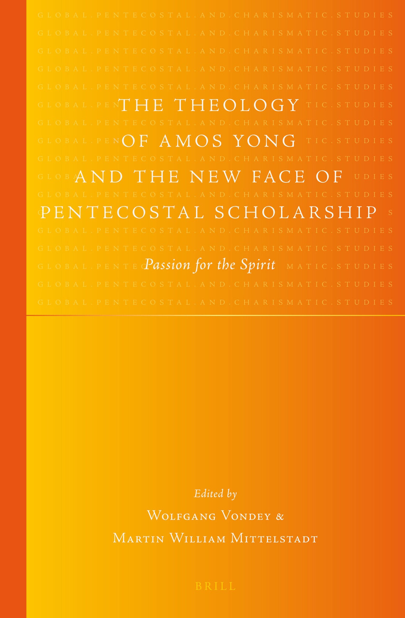 The Theology of Amos Yong and the New Face of Pentecostal Scholarship