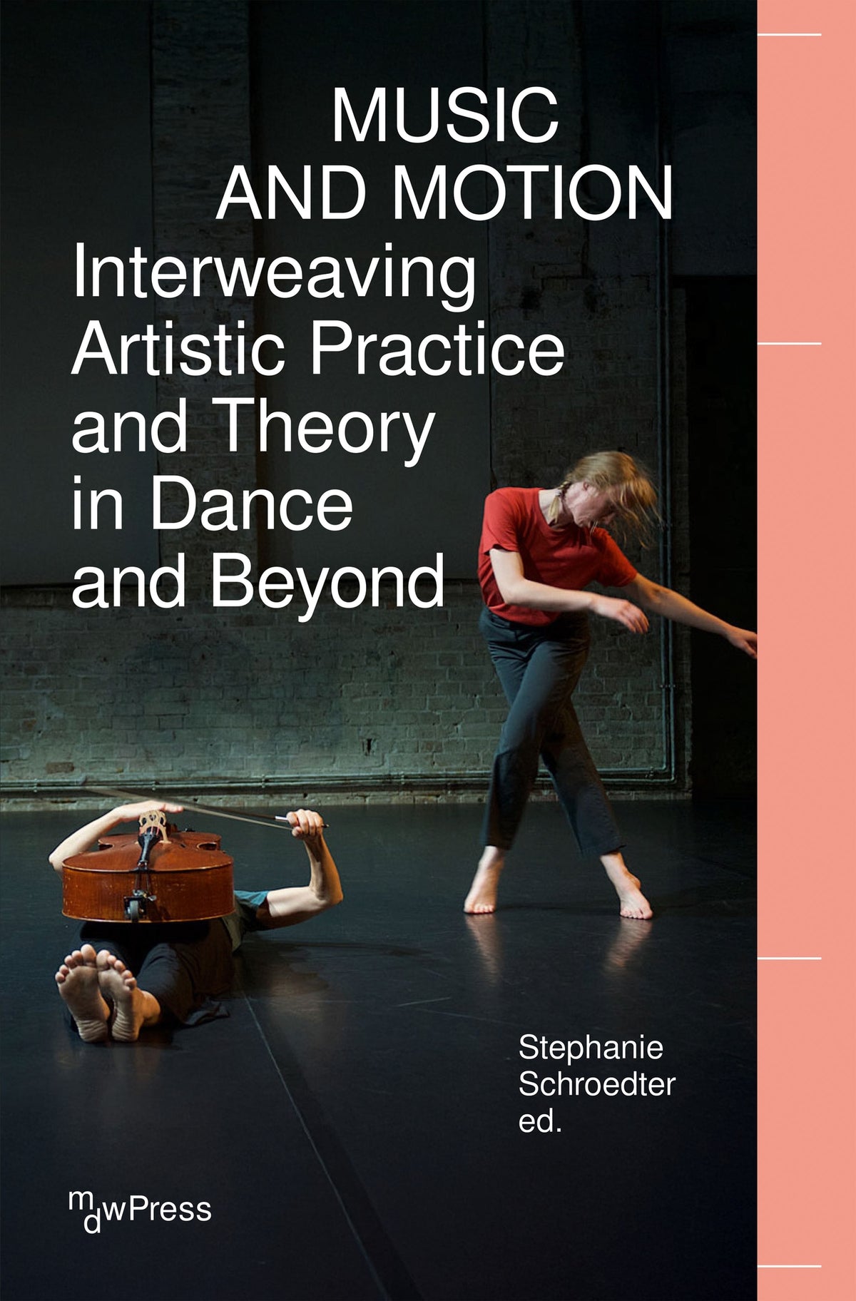 Music and Motion – Interweaving Artistic Practice and Theory in Dance and Beyond