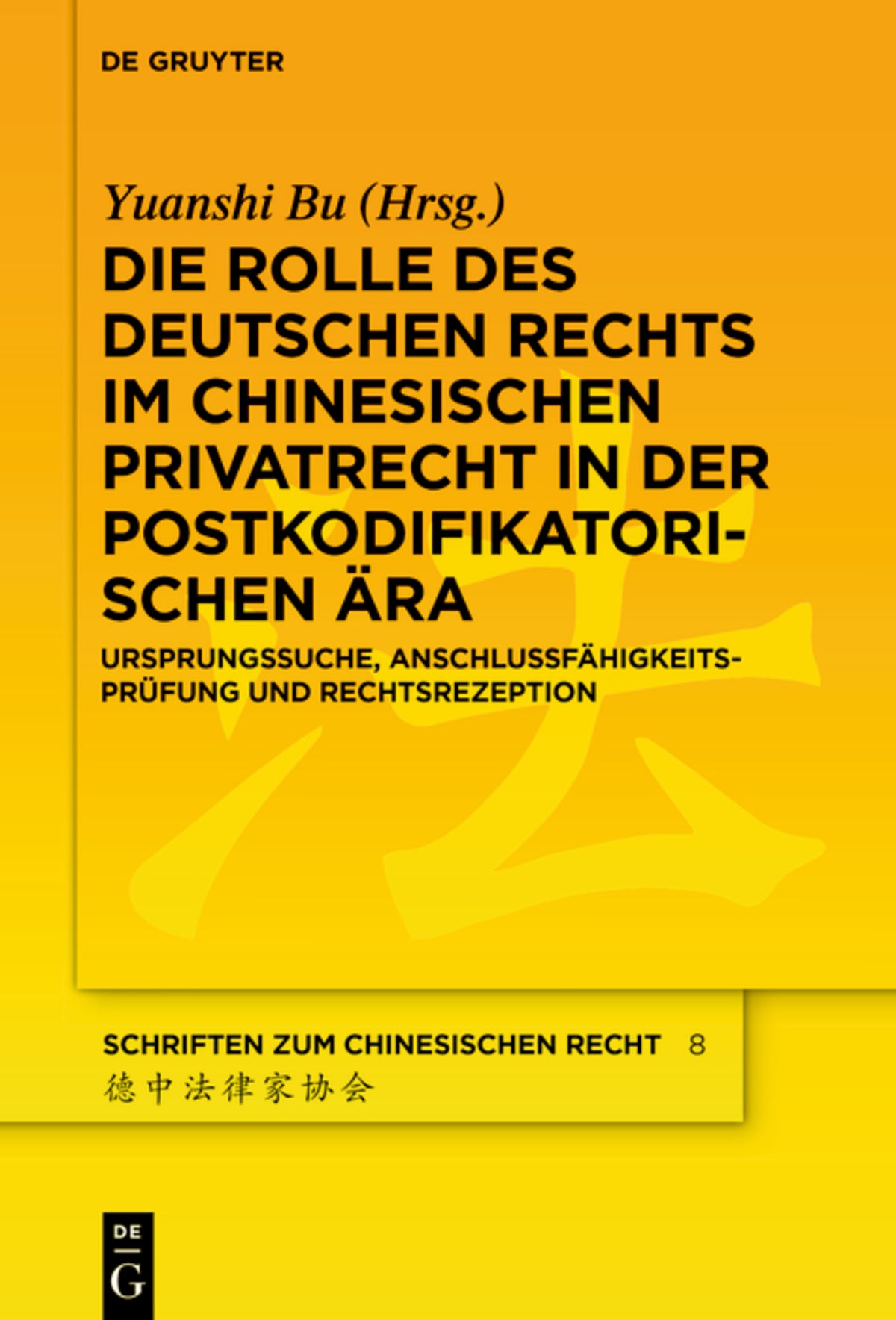 Die Rolle des deutschen Rechts im chinesischen Privatrecht in der postkodifikatorischen Ära
