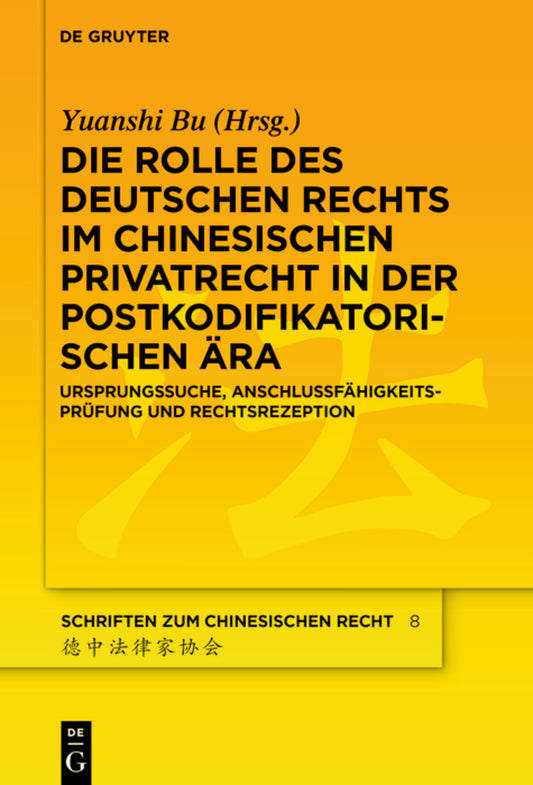Die Rolle des deutschen Rechts im chinesischen Privatrecht in der postkodifikatorischen Ära