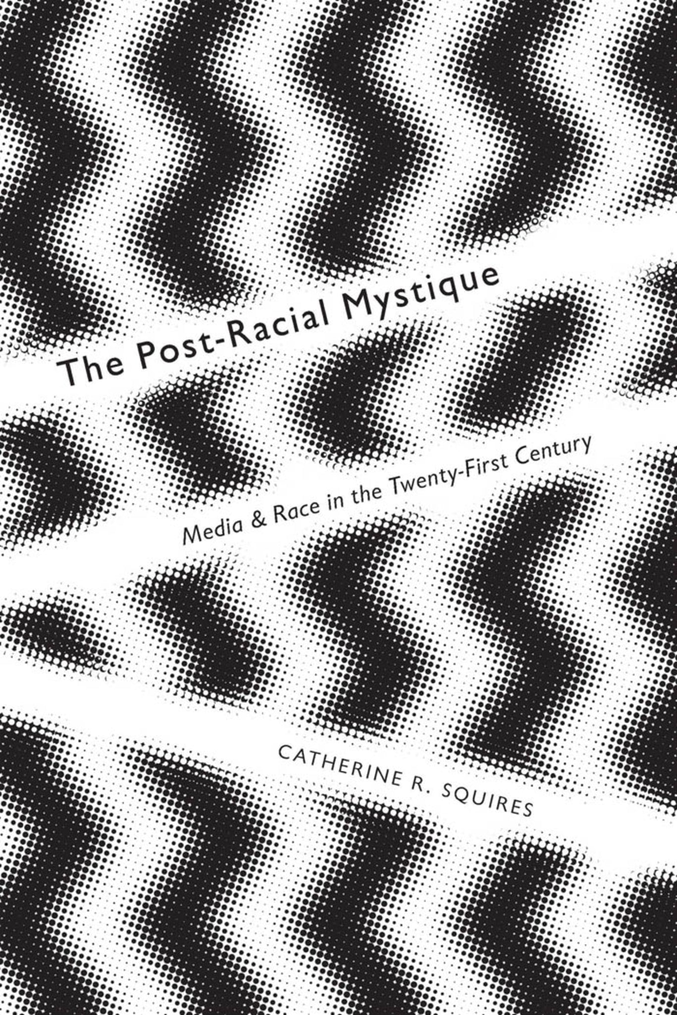 Cover image for The Post-Racial Mystique ISBN 9780814770603