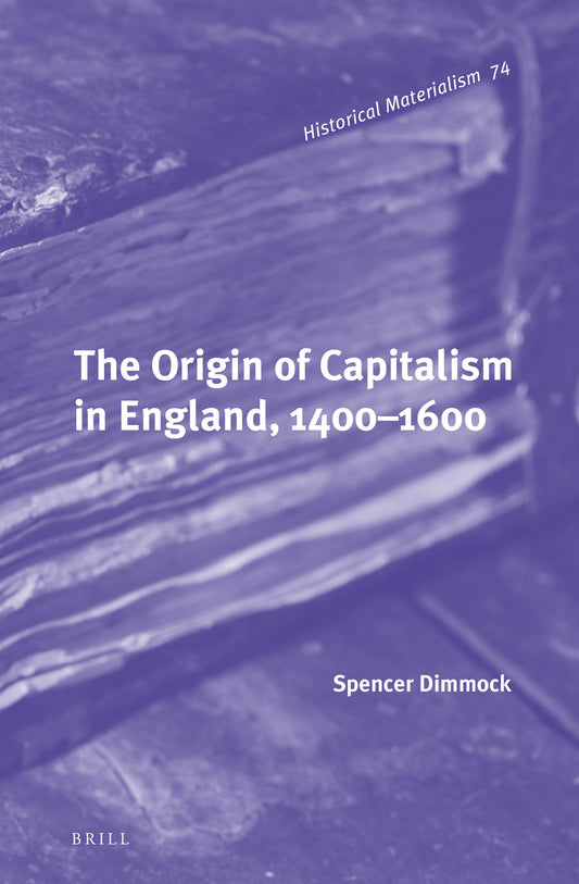 The Origin of Capitalism in England, 1400–1600