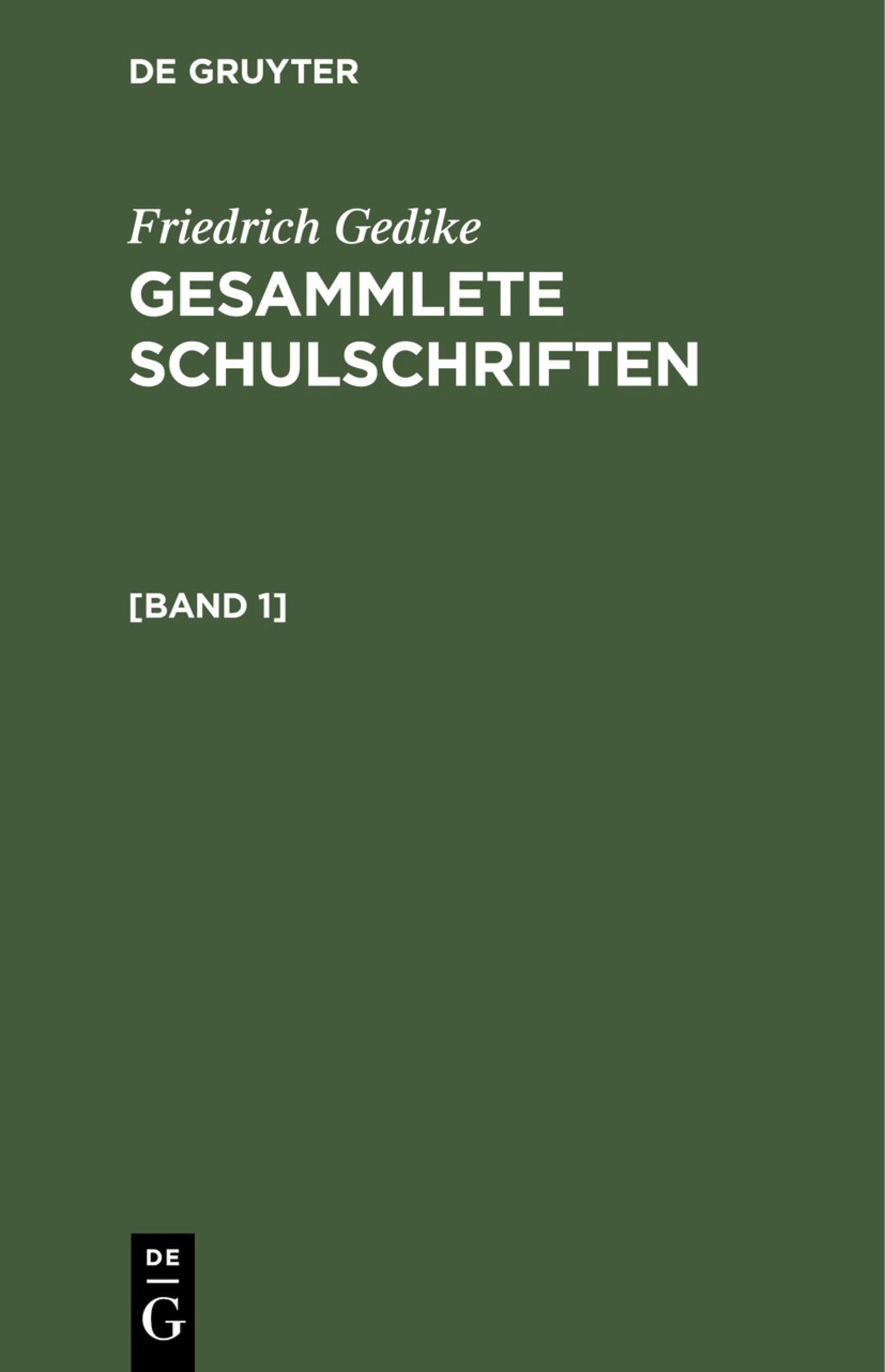 Friedrich Gedike: Gesammlete Schulschriften. [Band 1]