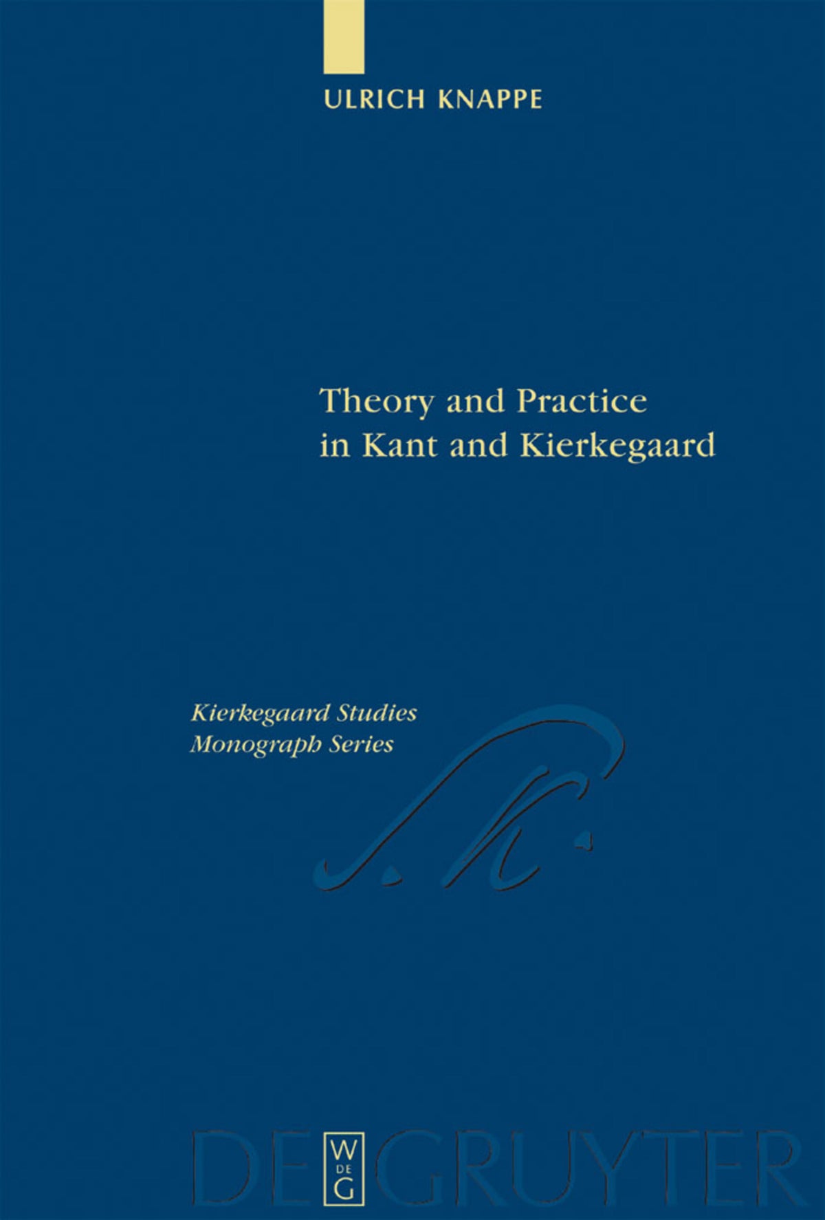 Cover image for Theory and Practice in Kant and Kierkegaard ISBN 9783110177893
