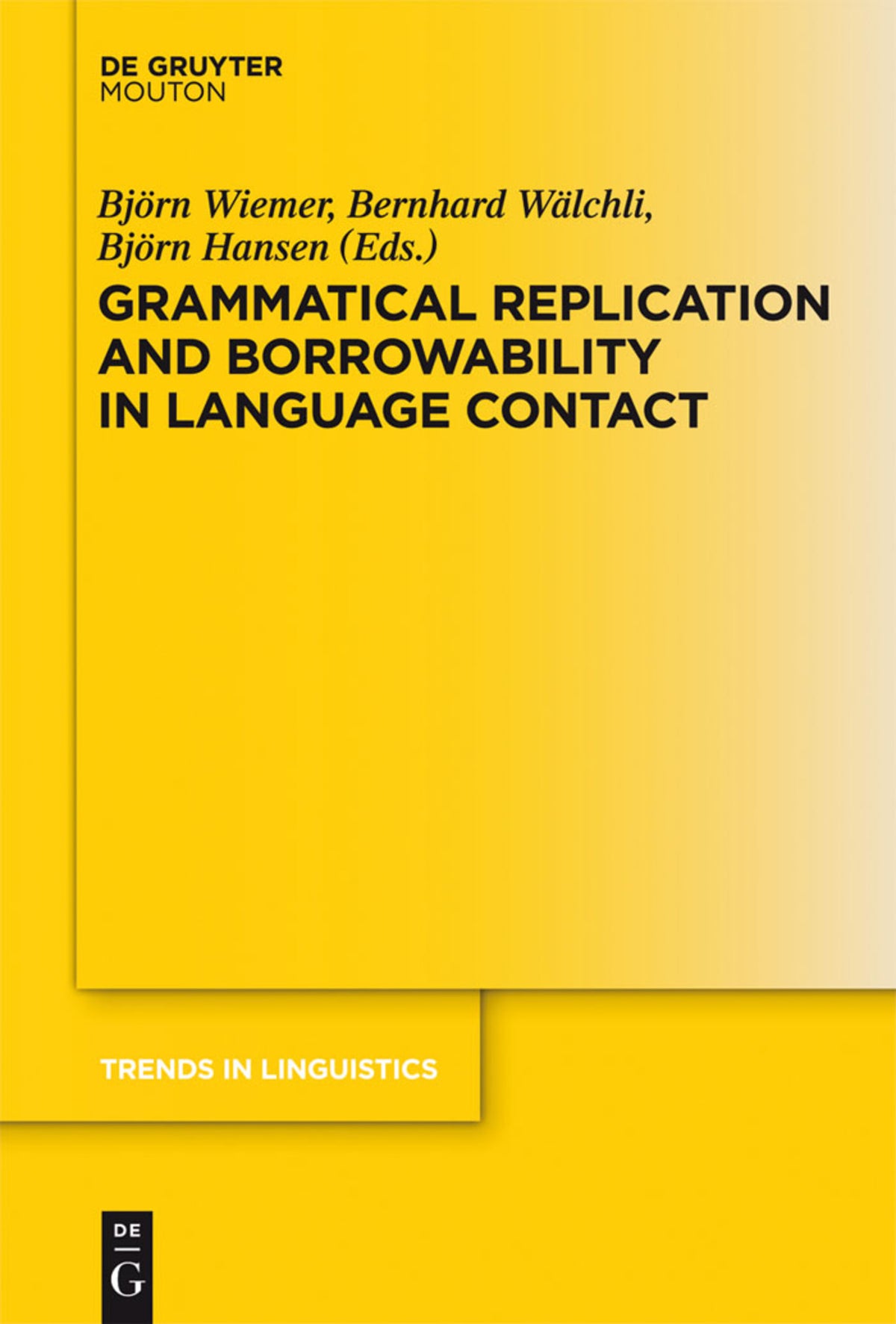 Cover image for Grammatical Replication and Borrowability in Language Contact ISBN 9783110270099