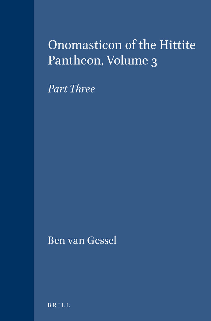 Cover image for Onomasticon of the Hittite Pantheon, Volume 3 ISBN 9789004121164