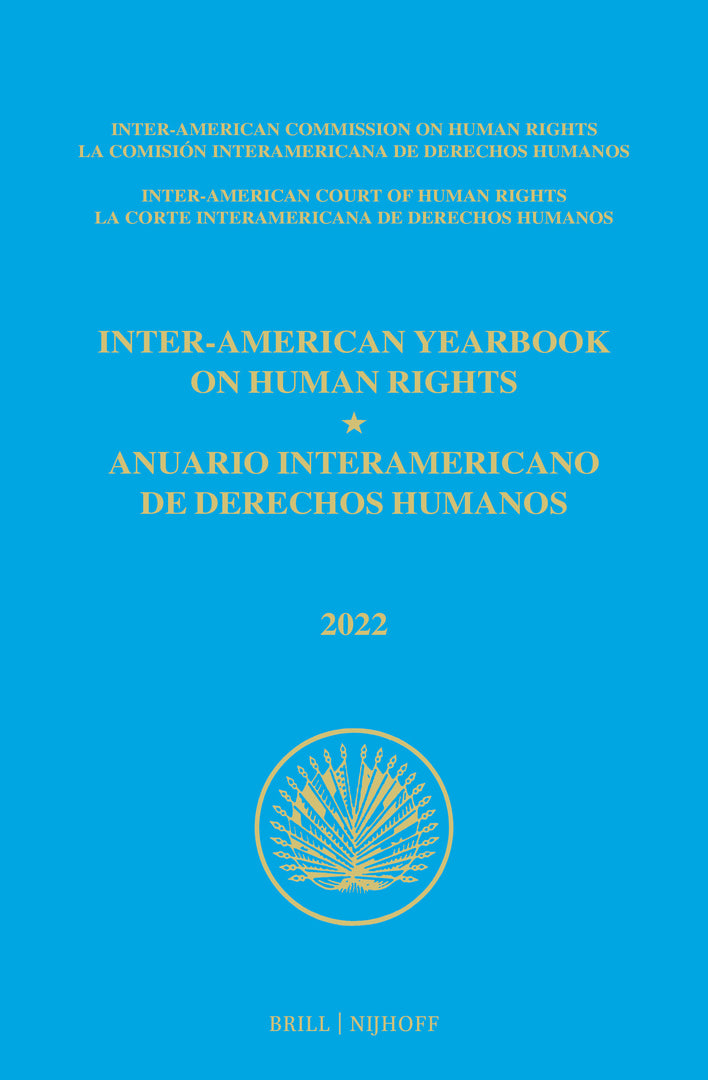 Inter-American Yearbook on Human Rights / Anuario Interamericano de Derechos Humanos, Volume 38 (2022) (VOLUME IV)