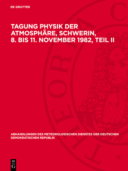 Tagung Physik der Atmosphäre, Schwerin, 8. bis 11. November 1982, Teil II