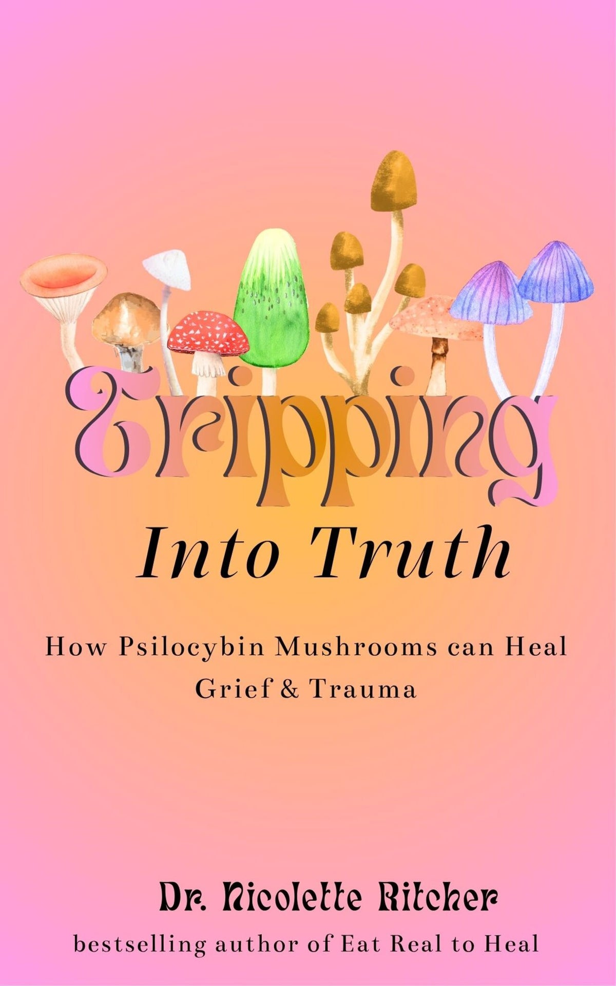 Tripping into Truth