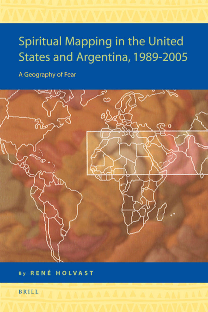 Cover image for Spiritual Mapping in the United States and Argentina, 1989-2005: A Geography of Fear ISBN 9789004170469