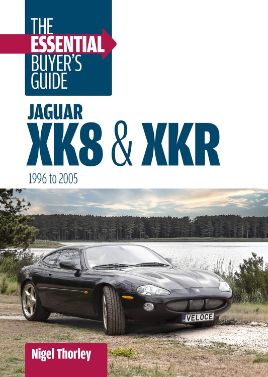 Jaguar XK8 & XKR: The Essential Buyer's Guide