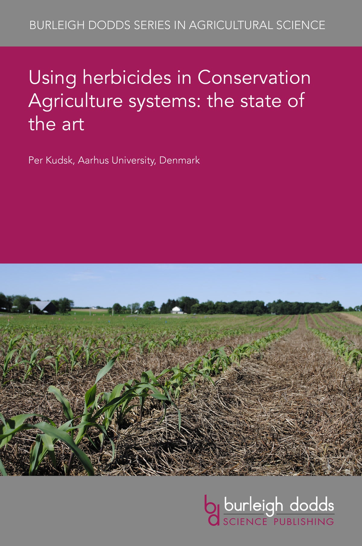 Cover image for Using herbicides in Conservation Agriculture systems: the state of the art ISBN 9781835454398
