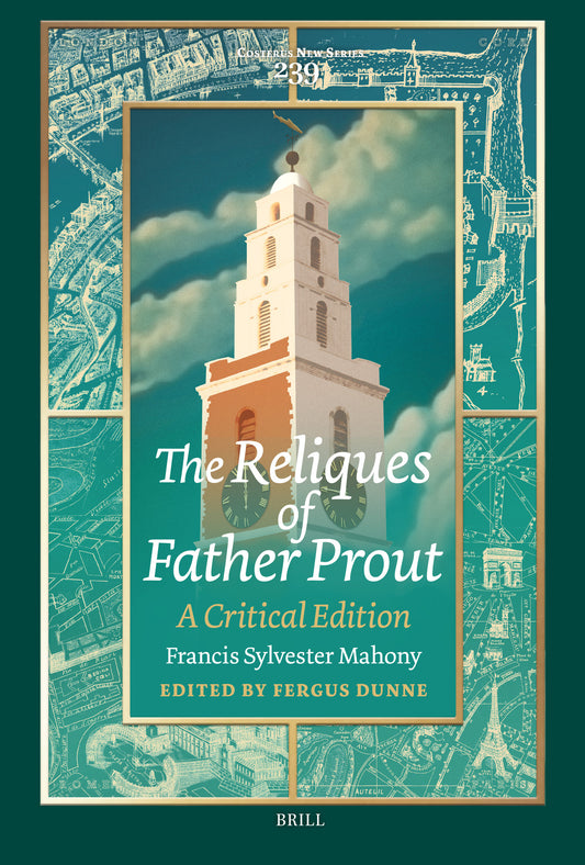 The Reliques of Father Prout: A Critical Edition