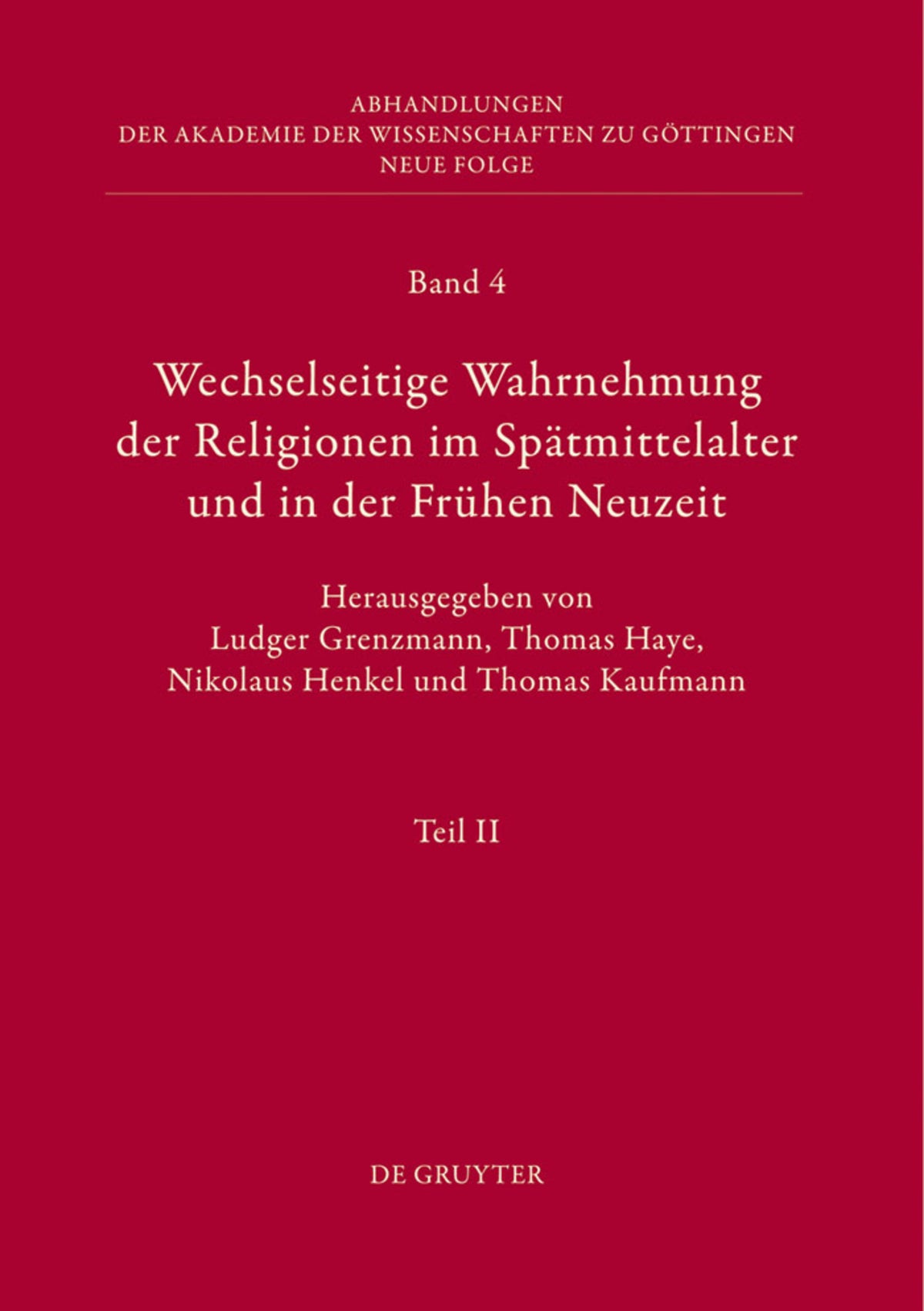 Cover image for Wechselseitige Wahrnehmung der Religionen im Spätmittelalter und in der Frühen Neuzeit ISBN 9783110285192
