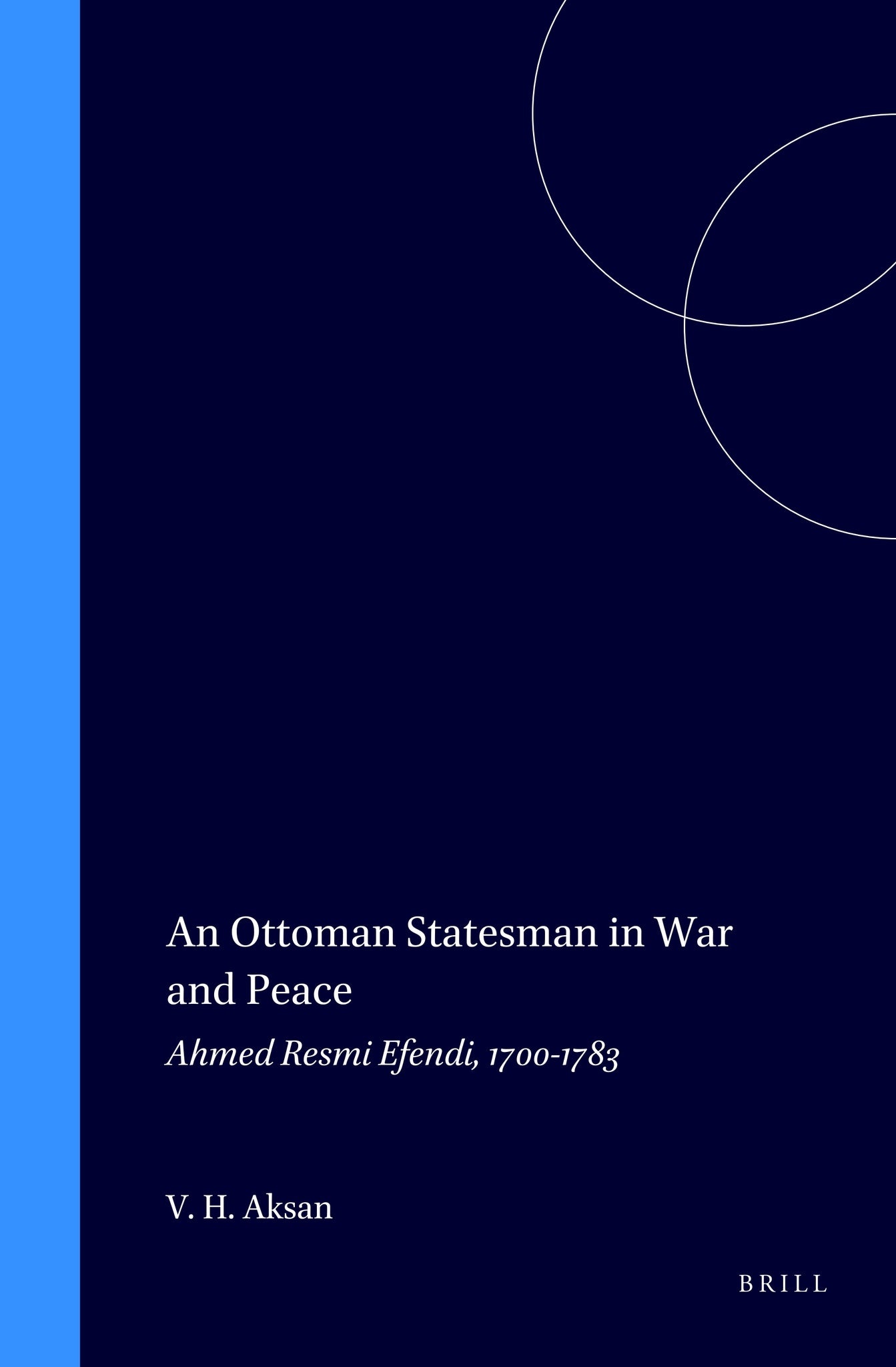 An Ottoman Statesman in War and Peace
