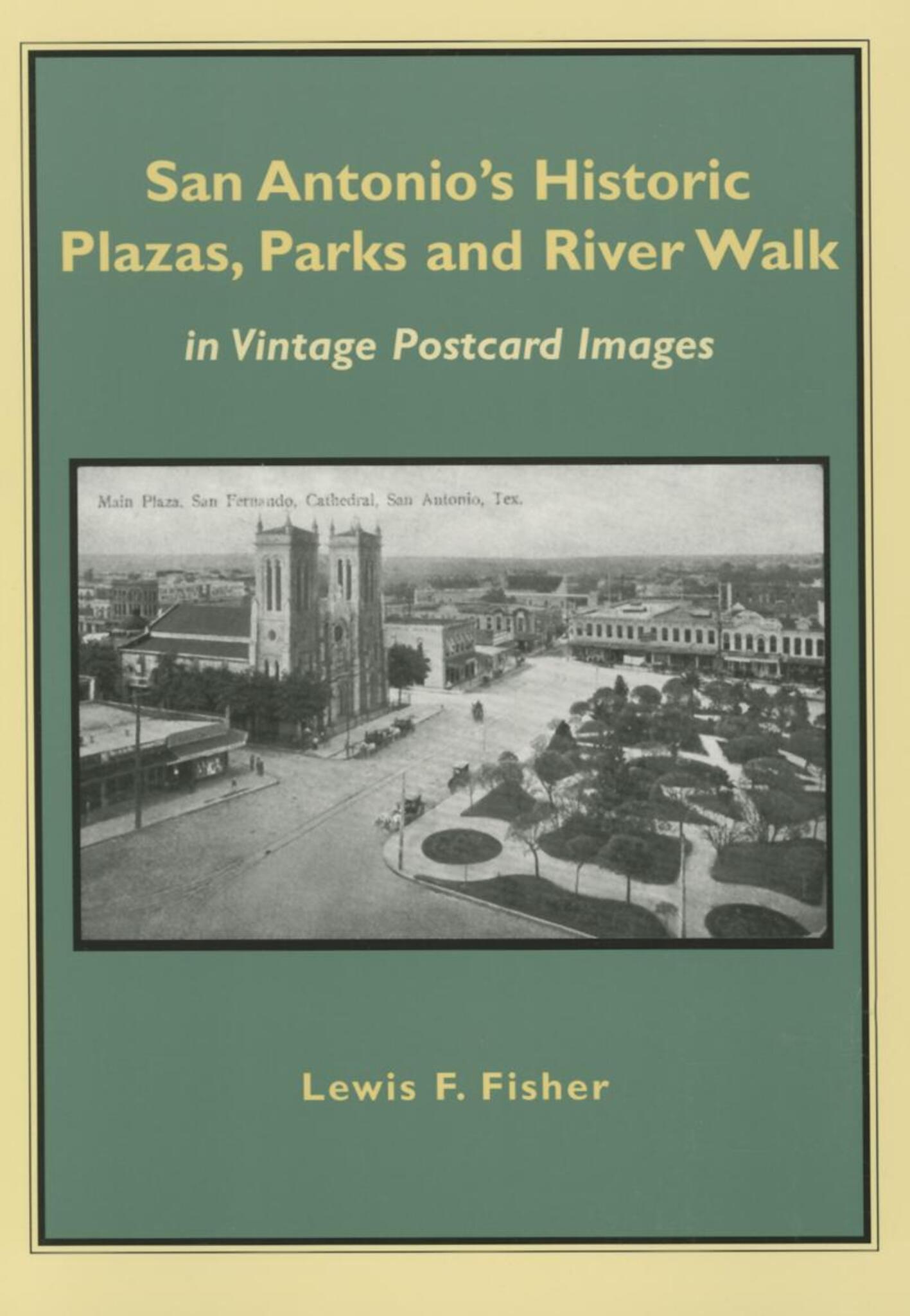Cover image for San Antonio's Historic Plazas, Parks and River Walk ISBN 9781595346957