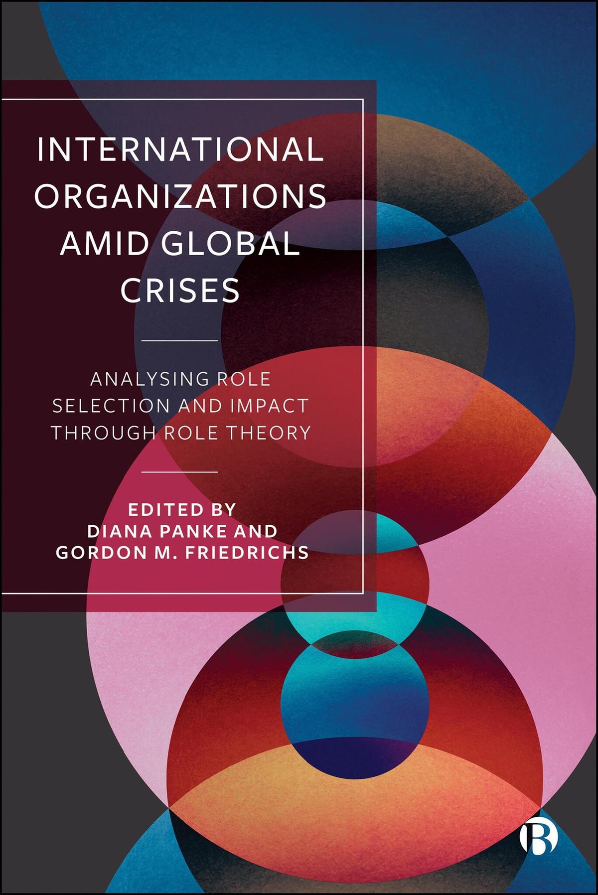 Cover image for International Organizations Amid Global Crises ISBN 9781529242966