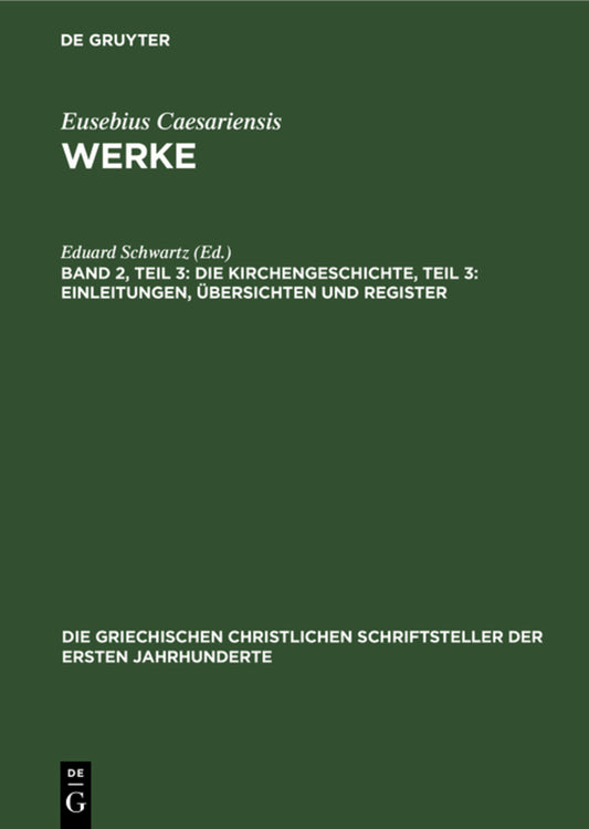 Die Kirchengeschichte, Teil 3: Einleitungen, Übersichten und Register