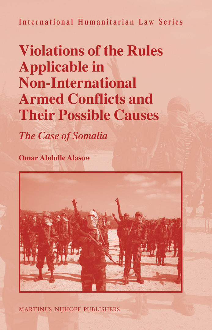Cover image for Violations of the Rules Applicable in Non-International Armed Conflicts and Their Possible Causes ISBN 9789004164758